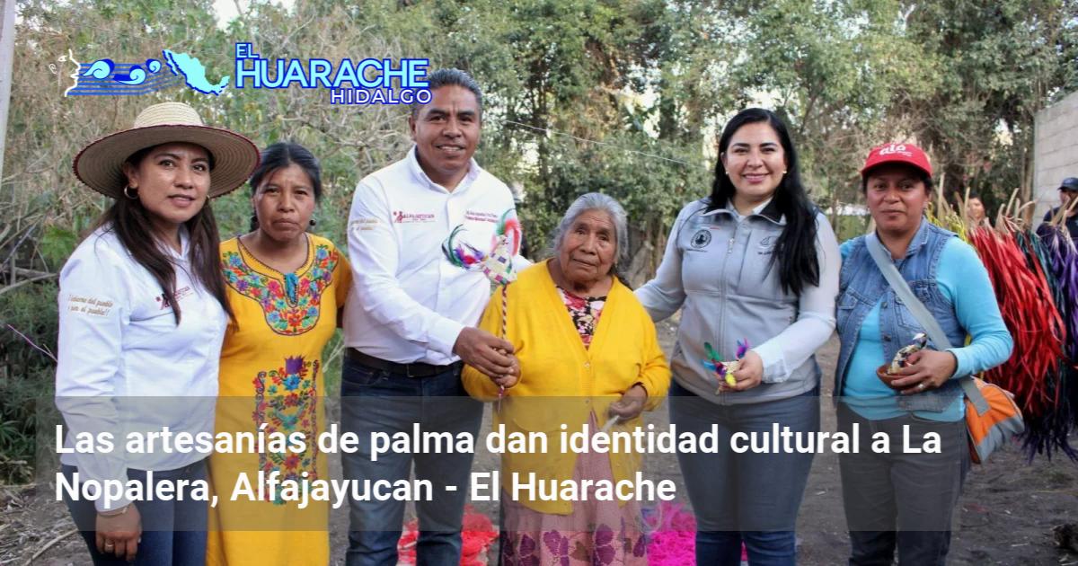 Las artesanías de palma dan identidad cultural a La Nopalera